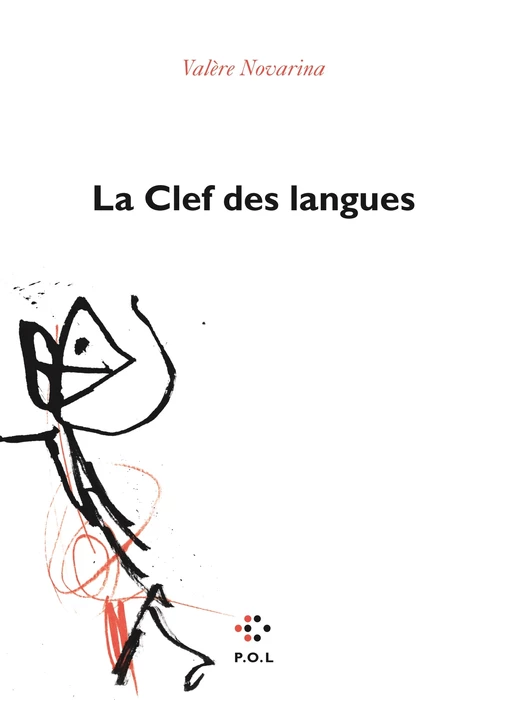 La Clef des langues - Valère Novarina - POL Editeur