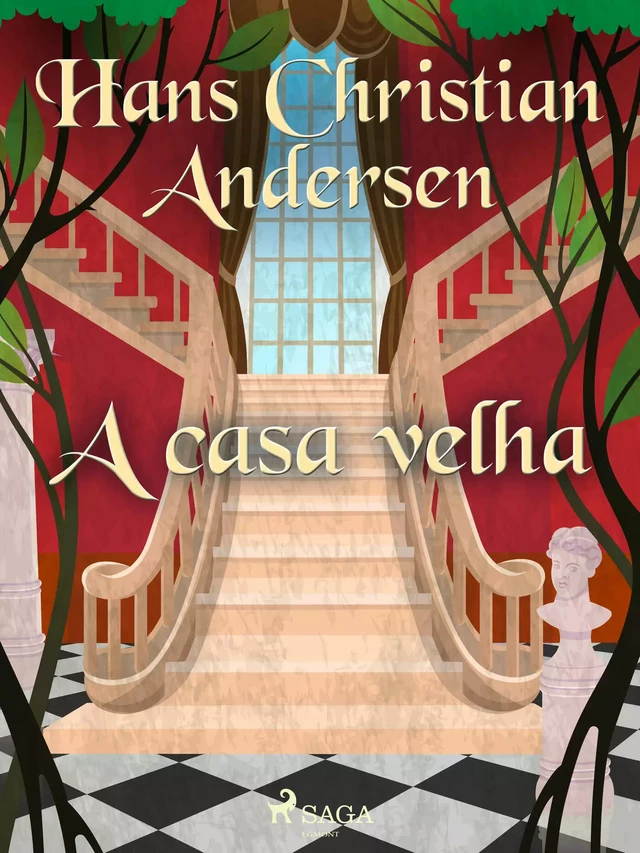 A casa velha - Hans Christian Andersen - Saga Egmont International