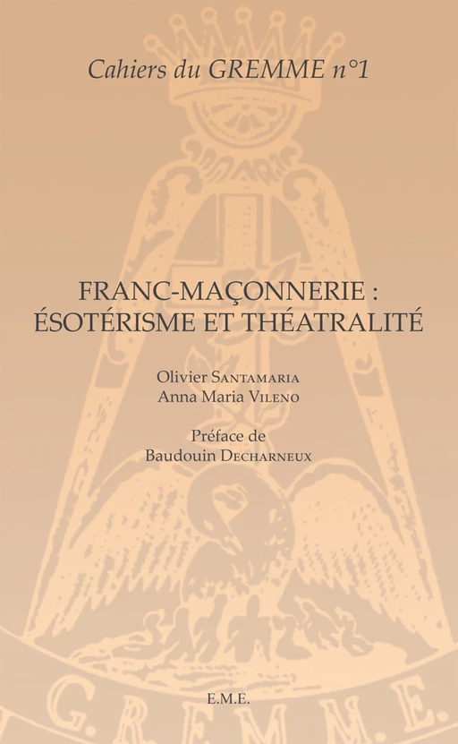 Franc-maçonnerie : Ésotérisme et Théâtralité - Olivier Santamaria - EME Editions