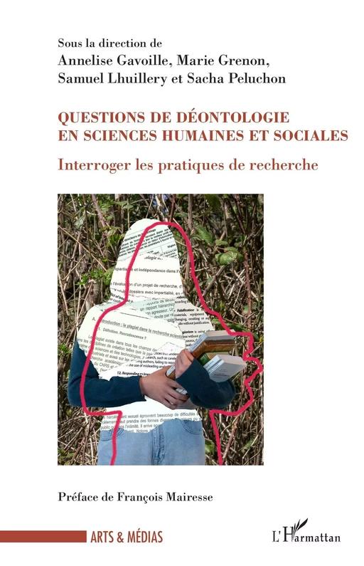 Questions de déontologie en sciences humaines et sociales - Annelise Gavoille, Marie Grenon, Samuel Lhuillery, Sacha Peluchon - Editions L'Harmattan