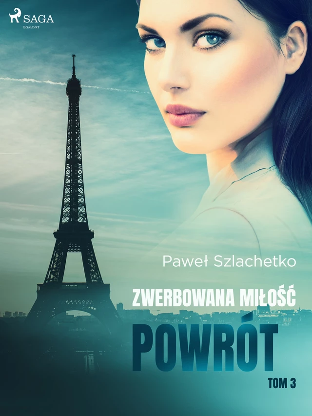 Zwerbowana miłość. Powrót - Paweł Szlachetko - Saga Egmont International