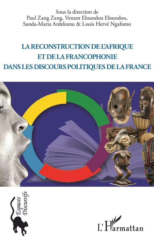 La reconstruction de l'Afrique et de la francophonie dans le discours politique de la France - Louis Hervé Ngafomo, Paul Zang Zang, Venant Eloundou Eloundou, Sanda maria Ardeleanu - Editions L'Harmattan