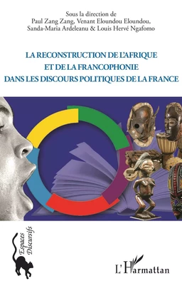 La reconstruction de l'Afrique et de la francophonie dans le discours politique de la France