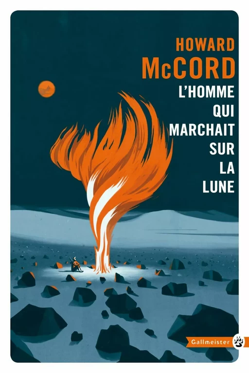 L’Homme qui marchait sur la lune - Howard McCord - Editions Gallmeister