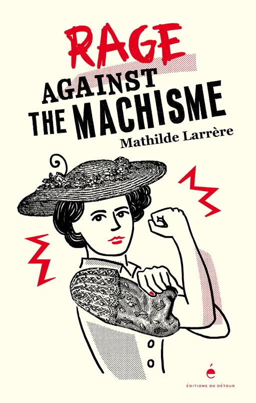 Rage against the machisme - Mathilde Larrère - Détour