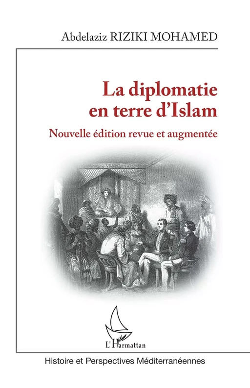 La diplomatie en terre d'Islam - Abdelaziz Riziki Mohamed - Editions L'Harmattan