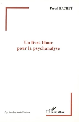 Un livre blanc pour la psychanalyse