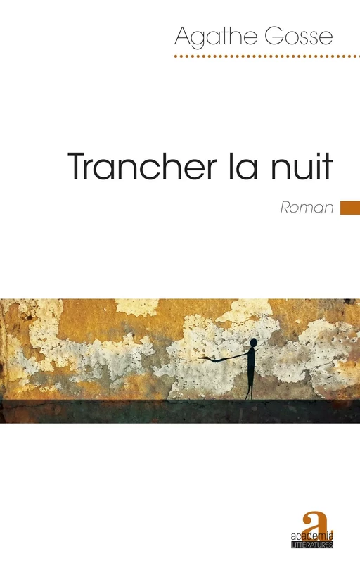 Trancher la nuit - Agathe Gosse - Academia