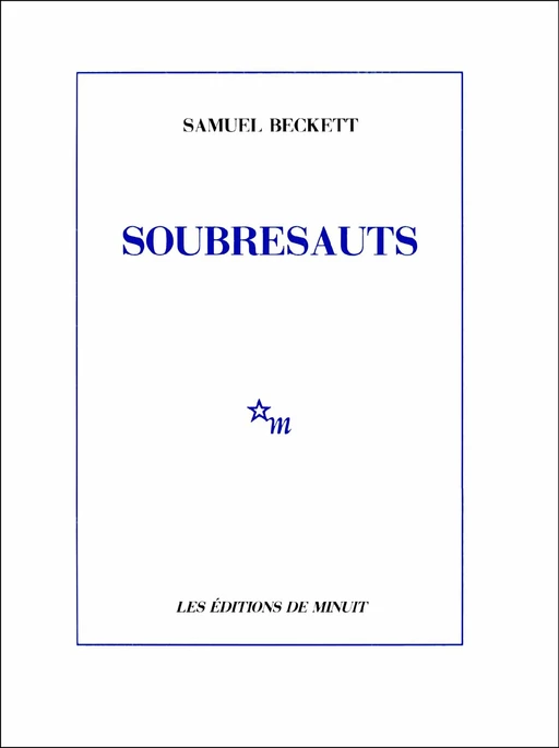 Soubresauts - Samuel Beckett - Minuit