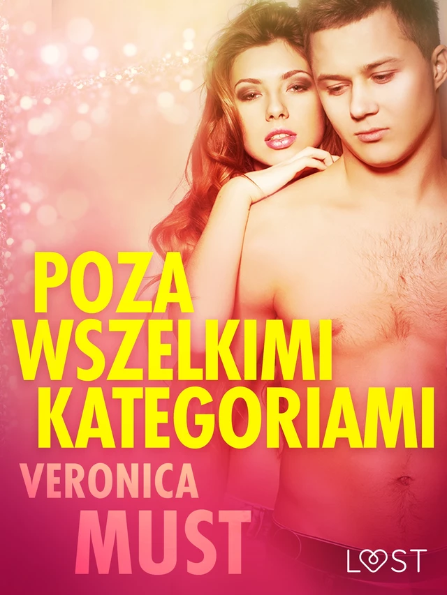 Poza wszelkimi kategoriami - opowiadanie erotyczne - Veronica Must - Saga Egmont International