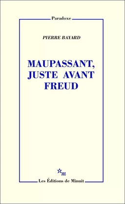 Maupassant, juste avant Freud