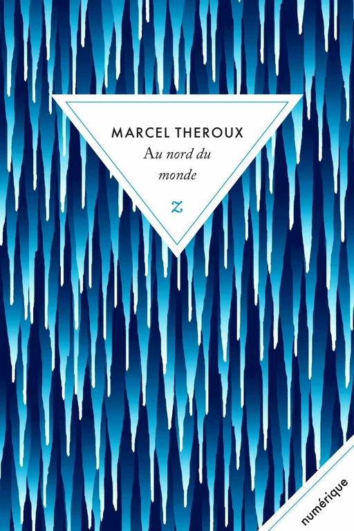 Au nord du monde - Marcel Theroux - Zulma