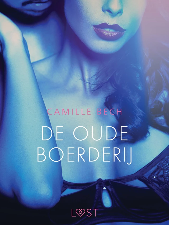 De oude boerderij - erotisch verhaal - Camille Bech - Saga Egmont International