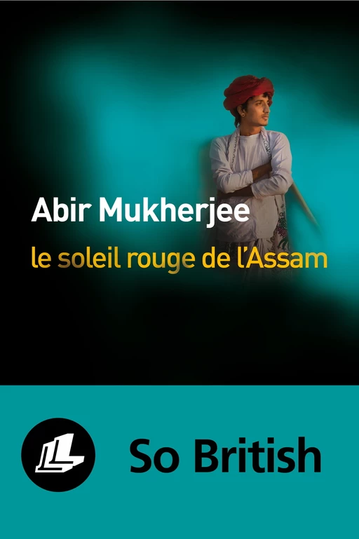 Le Soleil rouge de l’Assam - Abir Mukherjee - LIANA LEVI