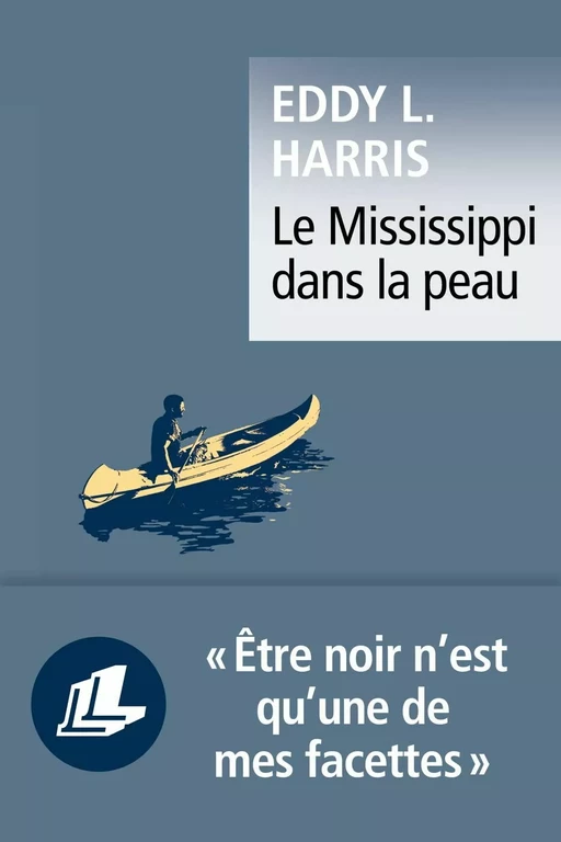 Le Mississippi dans la peau - Eddy L. Harris - LIANA LEVI