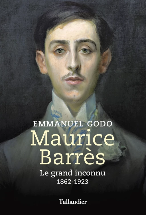 Maurice Barrès - Emmanuel Godo - Tallandier