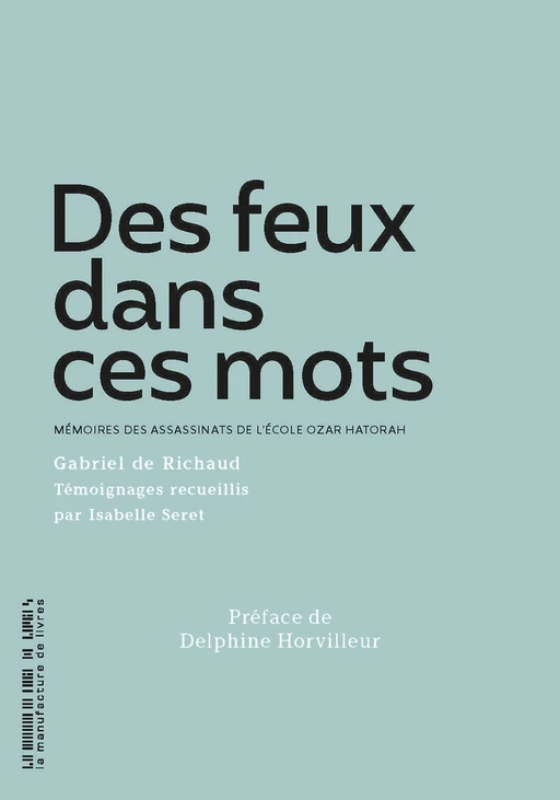 Des feux dans ces mots - Gabriel De Richaud, Isabelle Seret - La Manufacture de livres