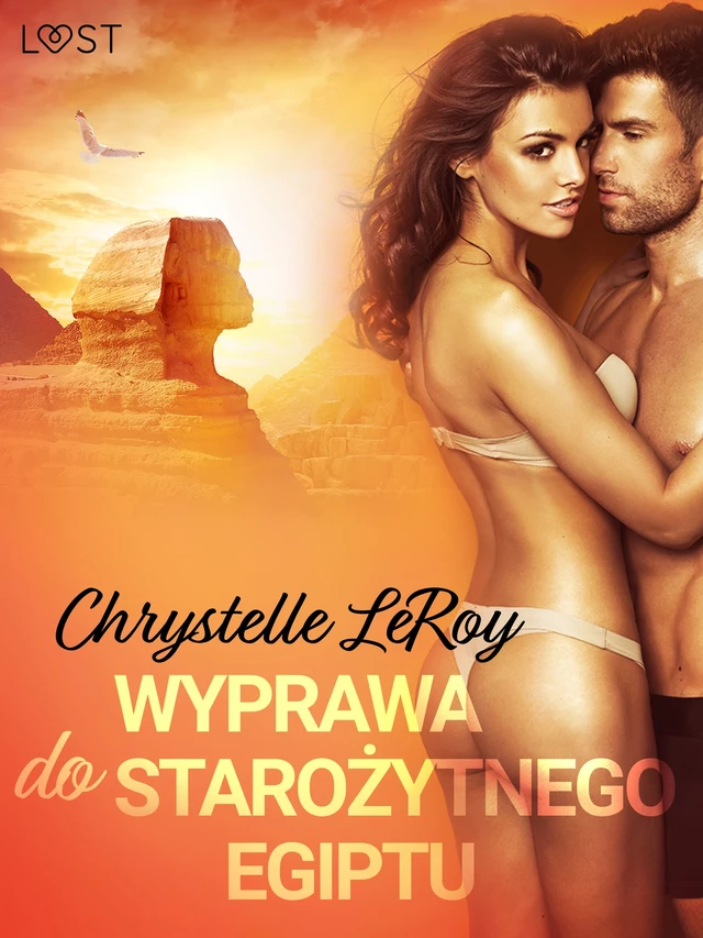 Wyprawa do starożytnego Egiptu - opowiadanie erotyczne - Chrystelle Leroy - Saga Egmont International