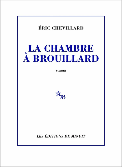 La Chambre à brouillard - Éric Chevillard - Minuit