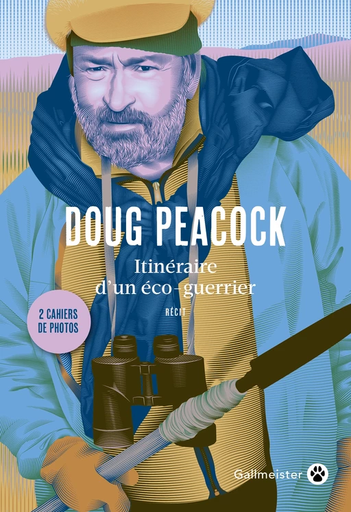 Itinéraire d'un éco-guerrier - Doug PEACOCK - Editions Gallmeister