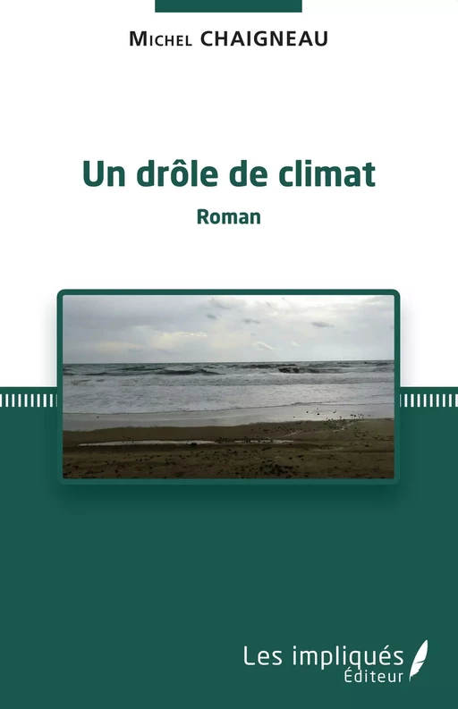 Un drôle de climat - Michel Chaigneau - Les Impliqués