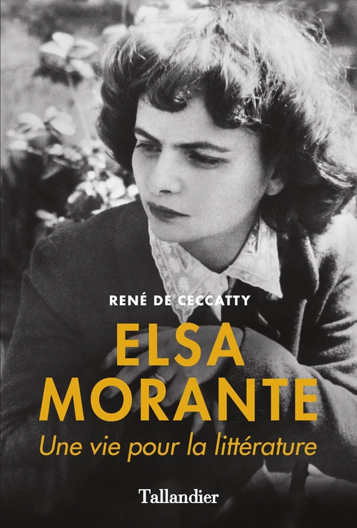 Elsa Morante - René de Ceccatty - Editions Tallandier