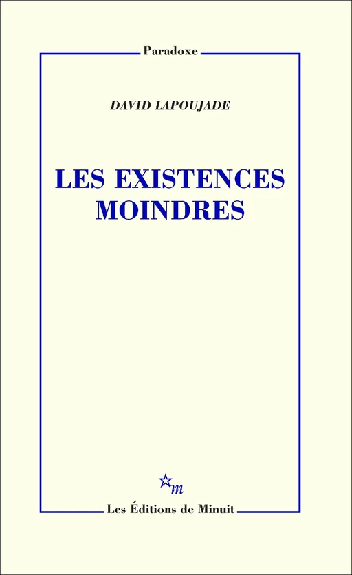 Les Existences moindres - David Lapoujade - Minuit