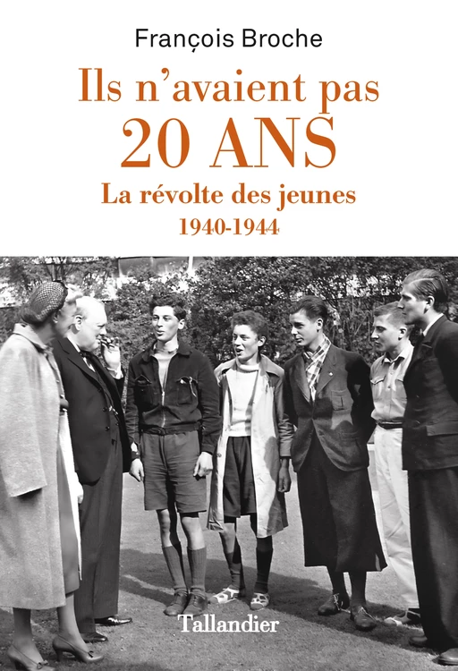 Ils n'avaient pas 20 ans - François Broche - Tallandier