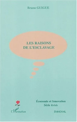 LES RAISONS DE L'ESCLAVAGE