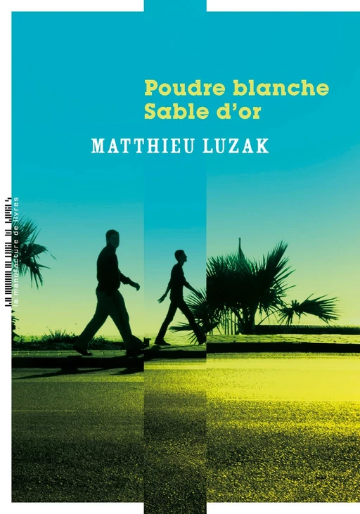 Poudre blanche Sable d'or - Matthieu Luzak - La Manufacture de livres