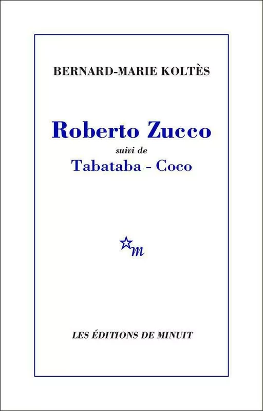 Roberto Zucco, suivi de Tabataba – Coco - Bernard-Marie Koltès - Minuit