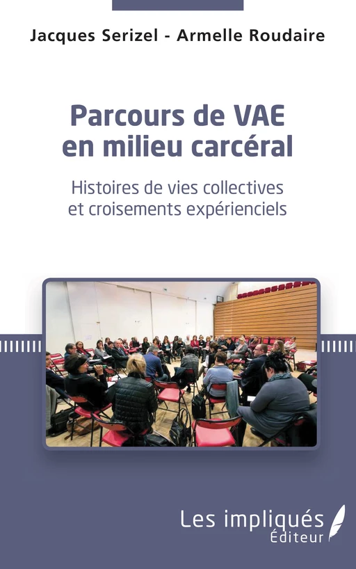 Parcours de VAE en milieu carceral - Jacques Serizel, Armelle Roudaire - Les Impliqués