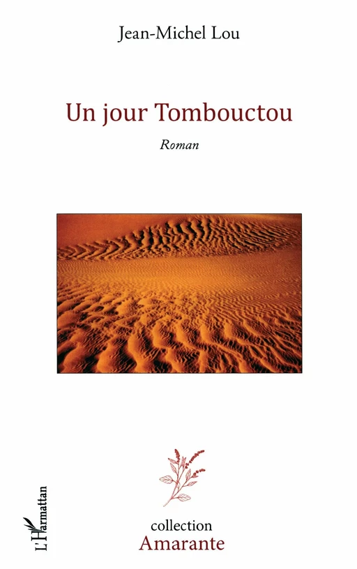 un jour tombouctou roman - Jean-Michel Lou - Editions L'Harmattan