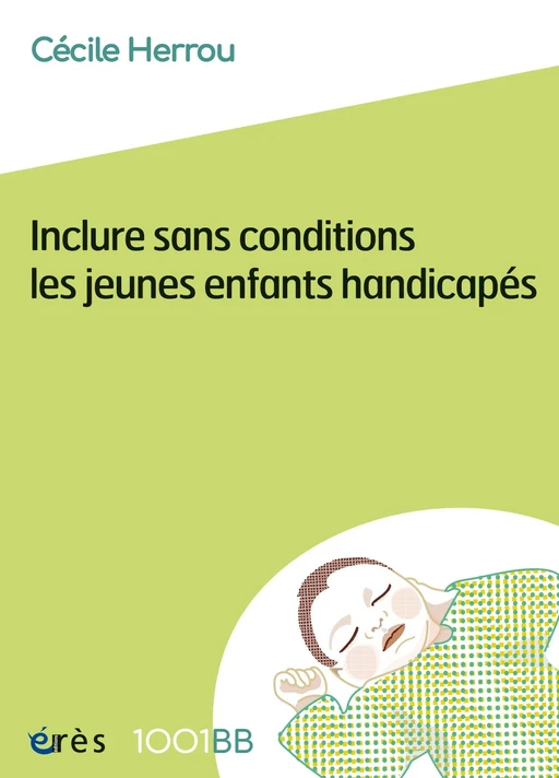 Inclure sans conditions les jeunes enfants handicapés -1001BB n°184 - Cécile Herrou - Eres