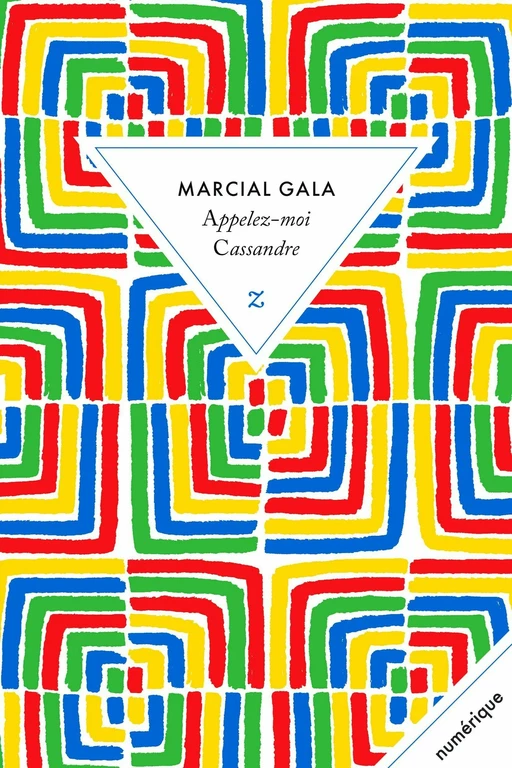 Appelez-moi Cassandre - Marcial Gala - Zulma