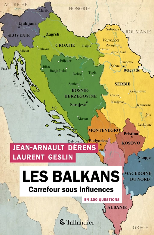 Les Balkans en 100 questions - Jean-Arnault Dérens, Laurent Geslin - Tallandier