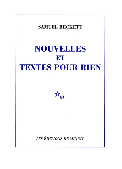 Nouvelles et Textes pour rien - Samuel Beckett - Minuit