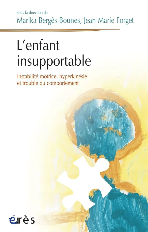 L'enfant insupportable - Marika BERGES-BOUNES, Sandrine CALMETTES-JEAN, Catherine FERRON - Eres