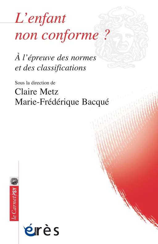 L'enfant non conforme ? - Claire Metz, Marie-Frédérique Bacqué - Eres