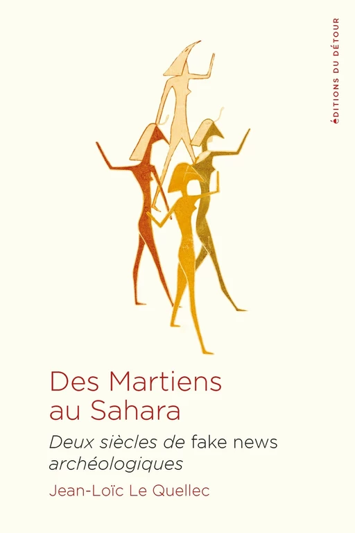 Des Martiens au Sahara - Jean-Loïc Le Quellec - Détour