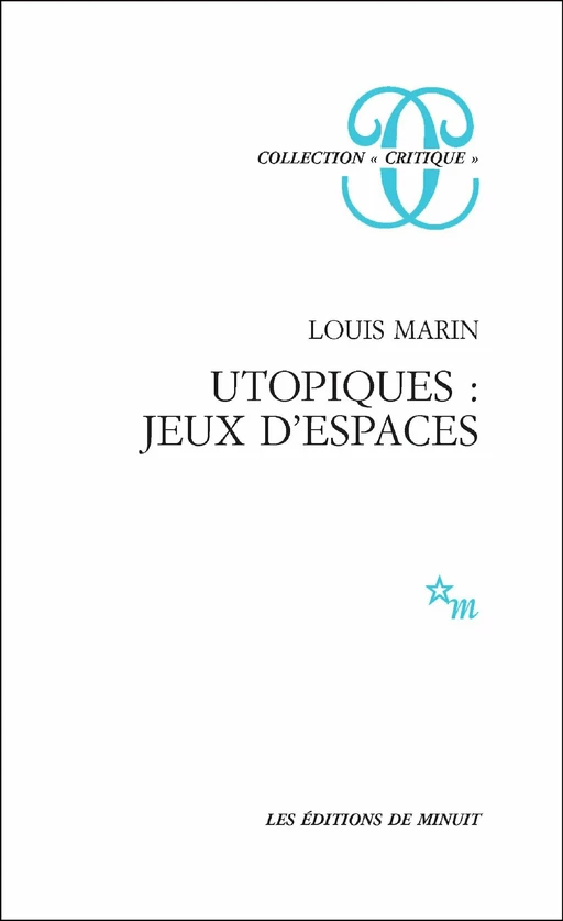 Utopiques : jeux d'espaces - Louis Marin - Minuit