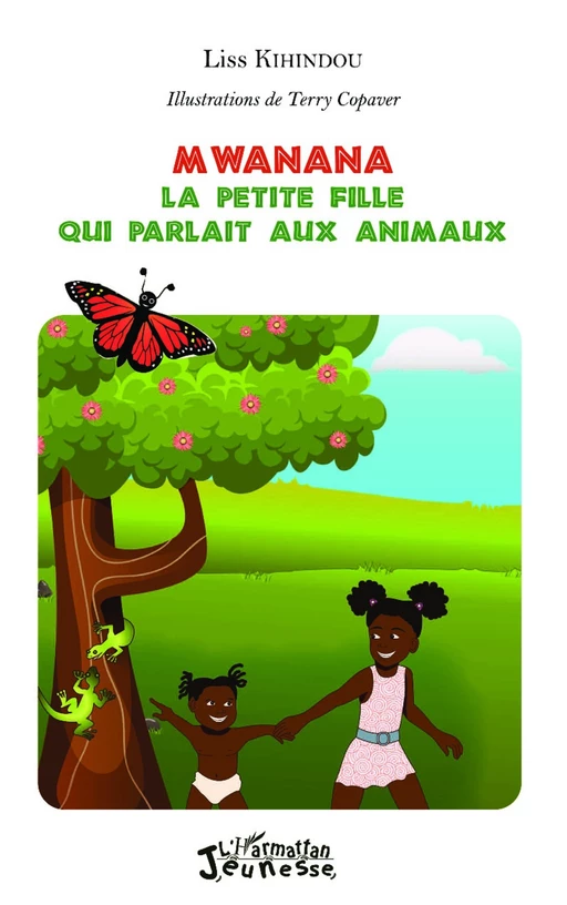 Mwanana : la petite fille qui parlait aux animaux - Liss Kihindou - Editions L'Harmattan