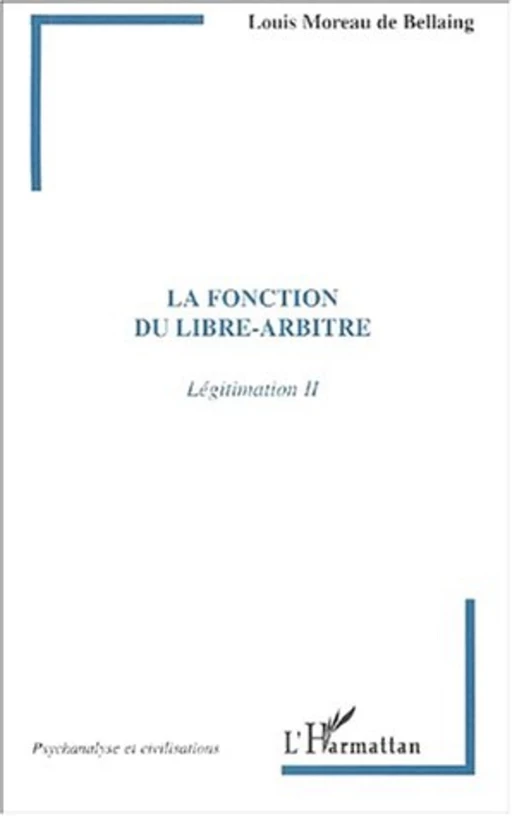 LA FONCTION DU LIBRE-ARBITRE - Louis Moreau de Bellaing - Editions L'Harmattan