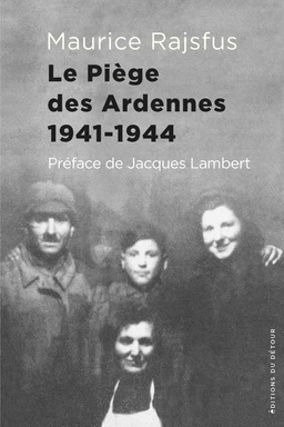 Le piège des Ardennes - 1941-1944