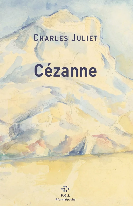 Cézanne - Charles Juliet - POL Editeur