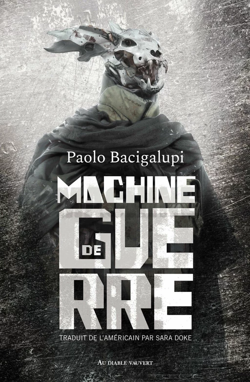 MACHINE DE GUERRE - Paolo BACIGALUPI - Au diable vauvert