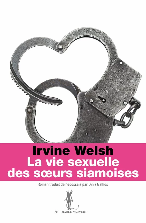 LA VIE SEXUELLE DES SŒURS SIAMOISES - Irvine Welsh - Au diable vauvert