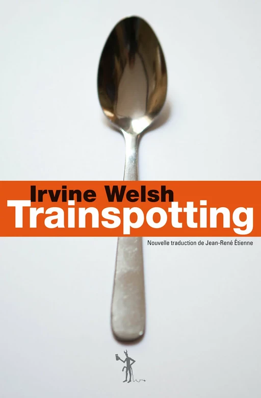 TRAINSPOTTING - Irvine Welsh - Au diable vauvert