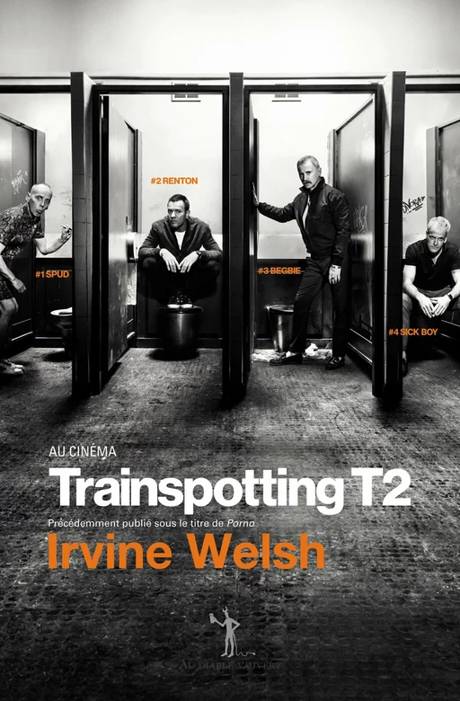 TRAINSPOTTING 2 / PORNO - Irvine Welsh - Au diable vauvert