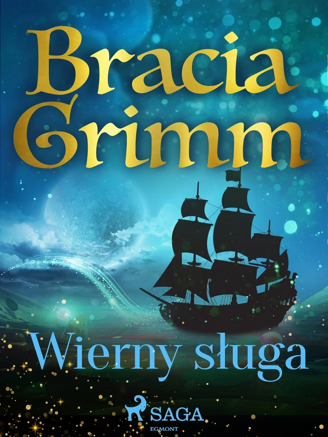 Wierny sługa - Bracia Grimm - Saga Egmont International